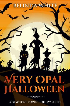 [Gemstone Coven Holiday Shorts 01] • A Very Opal Halloween (Gemstone Coven Holiday Shorts Book 1)